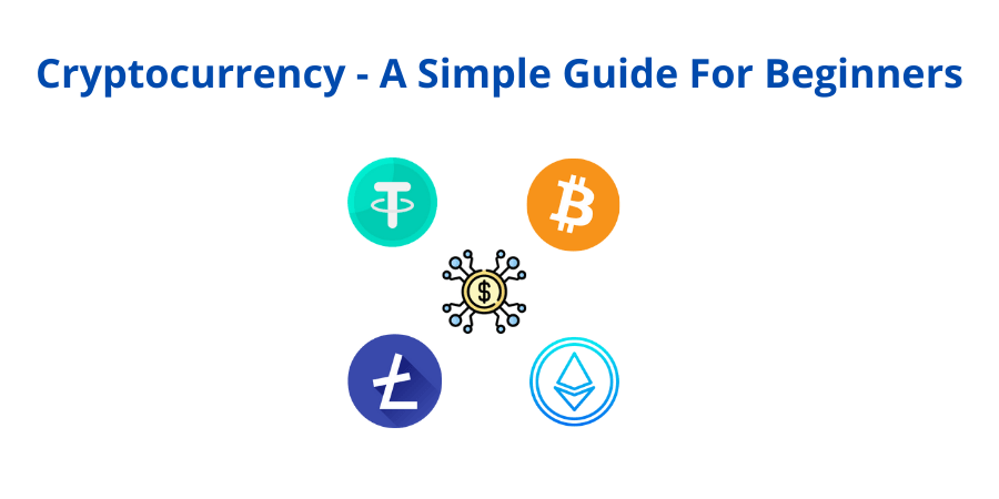 What is Cryptocurrency?- A Simple Guide For Beginners